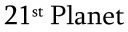 21stplanet