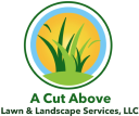 a cut above lawn and landscape services, llc