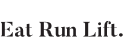 EAT RUN LIFT logo