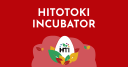 Hitotoki Incubator