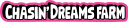 Chasin' Dreams Farm