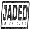 Jaded In Chicago
