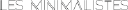 Les Minimalistes