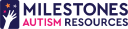 Milestones Autism Resources