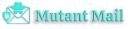 Mutant Mail