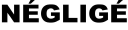 NEGLIGE