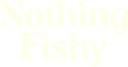 nothingfishy.co