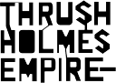 Thrush Holmes Empire